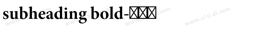 subheading bold字体转换 subheading bold字体转换